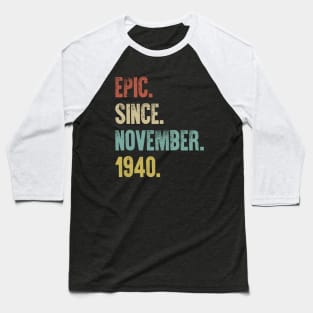 Retro Vintage 80th Birthday Epic Since November 1940 Baseball T-Shirt